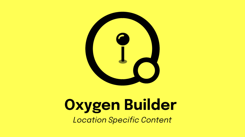 Geo-Specific Visibility In Oxygen Builder