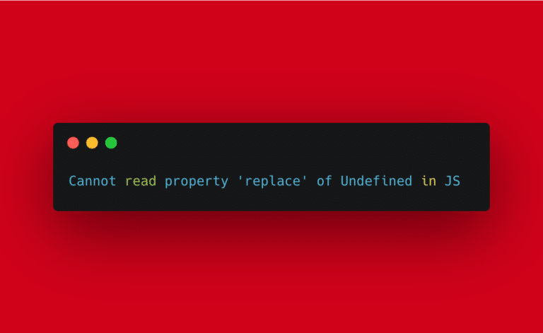 Cannot read property ‘replace’ of Undefined in JS